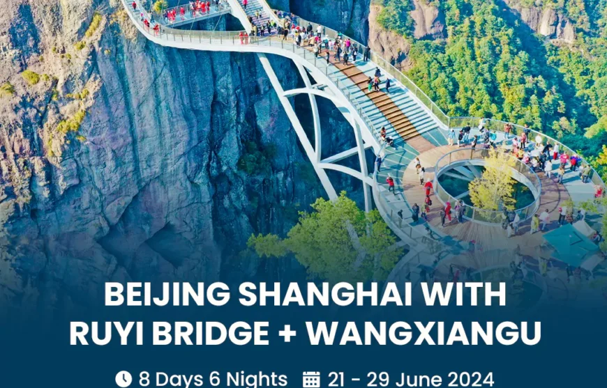 Tour Beijing Shanghai With Ruyi Bridge and Wangxiangu 21 June 2024-HmImg