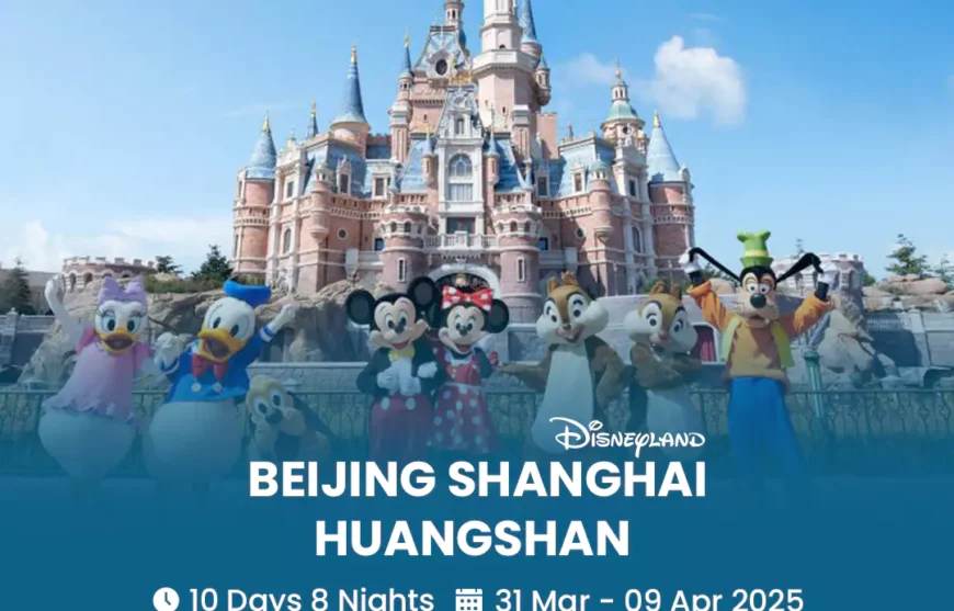 Tour Beijing Shanghai Disneyland Huangshan 31 March 2025-HmImg