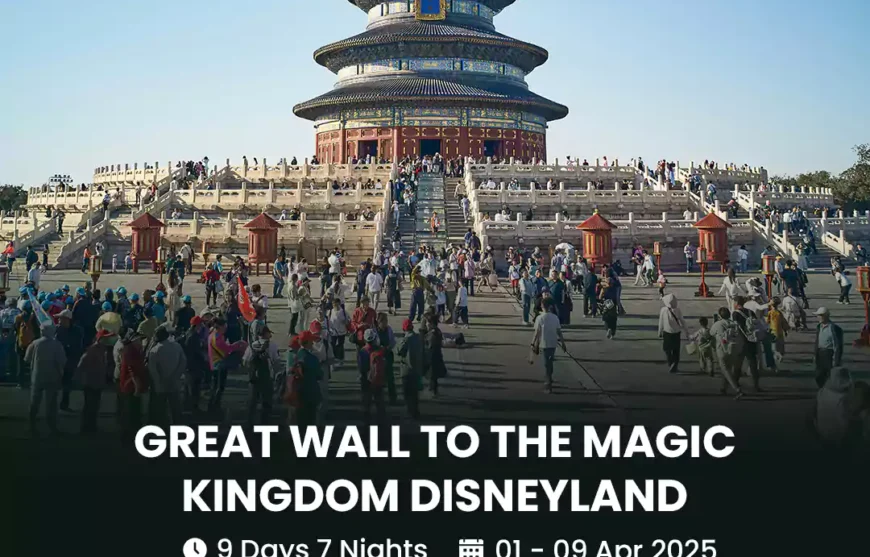 Tour Great Wall To The Magic Kingdom Disneyland 01 April 2025-HmImg