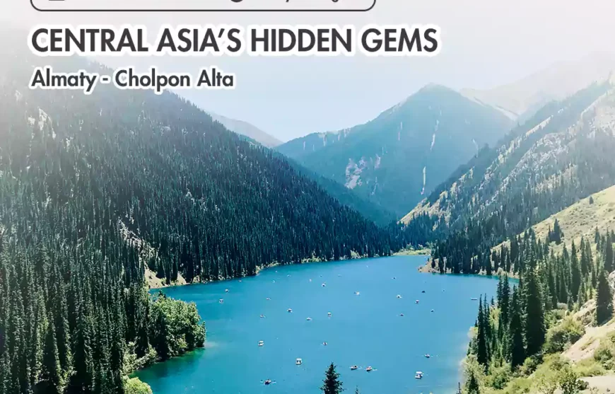 Tour Kazakhstan Almaty Cholpon Ata Central Asia’s Hidden Gems-HmImg