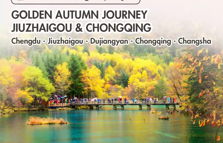 Tour Golden Autumn Journey - Jiuzhaigou & Chongqing