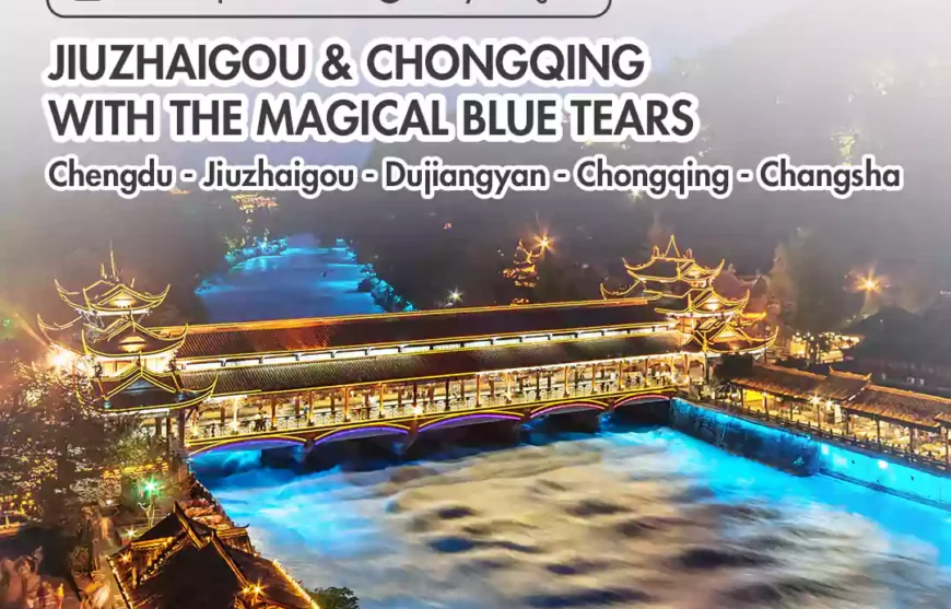Tour Jiuzhaigou & Chongqing with the Magical Blue Tears