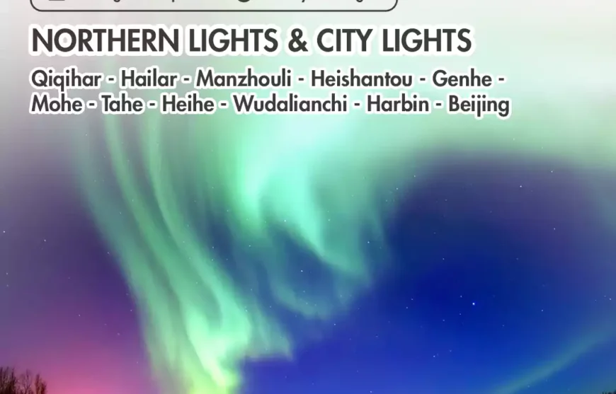 Tour Northern Lights and City Lights Mohe Aurora China