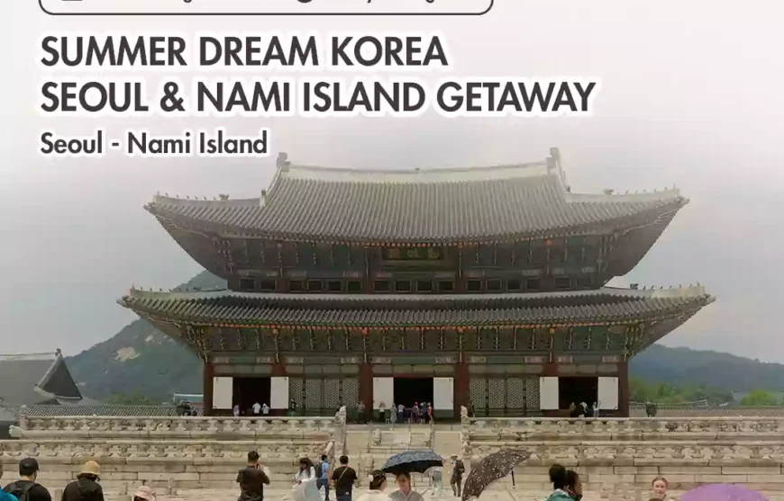 Tour Summer Dream Korea - Seoul & Nami Island Getaway