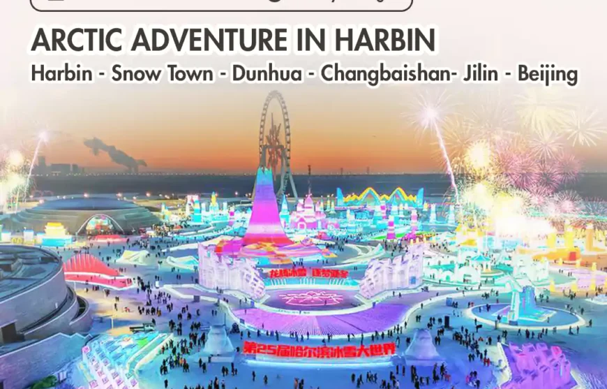 Tour Arctic Adventure In Harbin Changbaishan